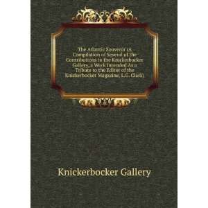   the Knickerbocker Magazine, L.G. Clark). Knickerbocker Gallery Books
