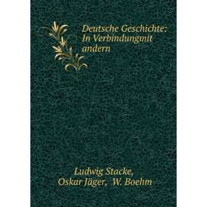   In Verbindungmit andern: Oskar JÃ¤ger, W. Boehm Ludwig Stacke: Books
