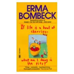   , WHAT AM I DOING IN THE PITS? (9780449208397): ERMA BOMBECK: Books