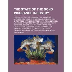  The state of the bond insurance industry: hearing before 