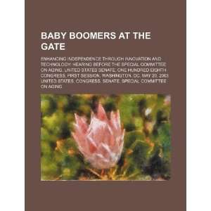  Baby boomers at the gate enhancing independence through 