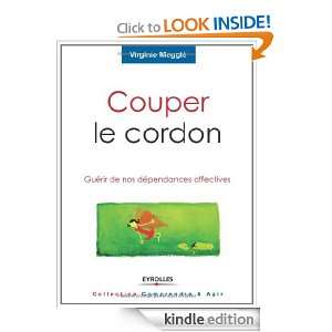 Couper le cordon  Guérir de nos dépendances affectives (French 