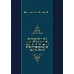   immigration to the United States Isaac Aaronovich Hourwich Books