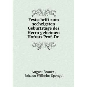   Hofrats Prof. Dr .: Johann Wilhelm Spengel August Brauer : Books