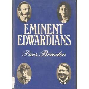  EMINENT EDWARDIANS. PIERS. BRENDON Books