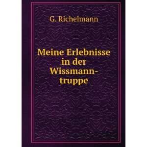    Meine Erlebnisse in der Wissmann truppe G. Richelmann Books