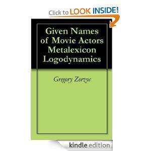 Given Names of Movie Actors Metalexicon Logodynamics Gregory Zorzos 