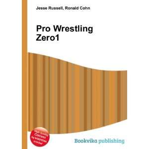  Pro Wrestling Zero1 Ronald Cohn Jesse Russell Books
