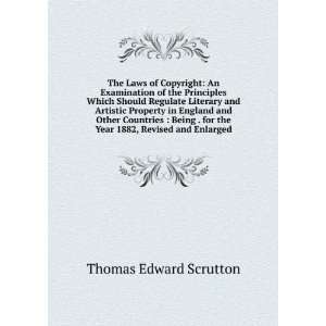 The Laws of Copyright An Examination of the Principles Which Should 