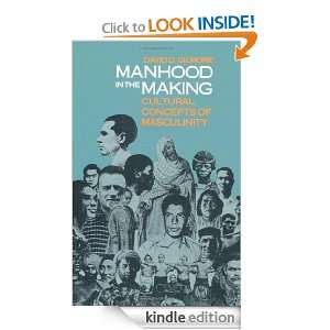 Manhood in the Making: Cultural Concepts of Masculinity: David D 