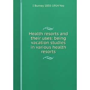   studies in various health resorts I Burney 1835 1914 Yeo Books