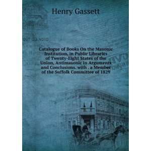   with . a Member of the Suffolk Committee of 1829: Henry Gassett: Books