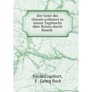   Ã¼ber Reisen durch Rumili . F . Georg Buck David Urquhart Books