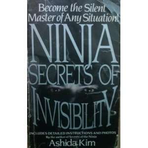  Ninja Secrets of Invisibility Ashida Kim Books