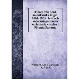   FÃ¶renta Staterna Adolf Carlsson, 1825 1897 Warberg Books