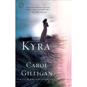  Kyra A Novel [Paperback] Carol Gilligan Books