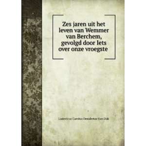   over onze vroegste . Ludovicus Carolus Desiderius Van Dijk Books