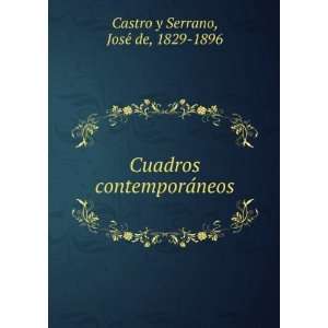   : JoseÌ de, 1829 1896 Castro y Serrano:  Books