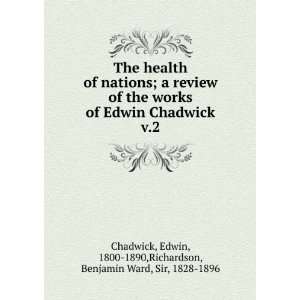   , 1800 1890,Richardson, Benjamin Ward, Sir, 1828 1896 Chadwick: Books