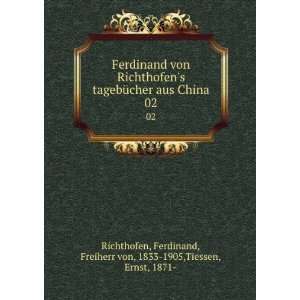  von Richthofens tagebÃ¼cher aus China Ferdinand, Freiherr von 