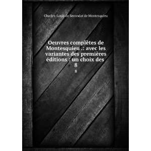    un choix des . 8 Charles Louis de Secondat de Montesquieu Books