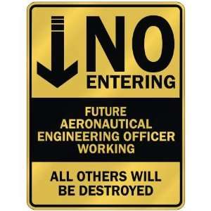   NO ENTERING FUTURE AERONAUTICAL ENGINEERING OFFICER 