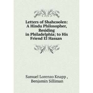   His Friend El Hassan .: Benjamin Silliman Samuel Lorenzo Knapp : Books
