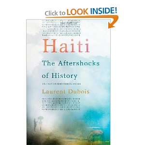  Haiti: The Aftershocks of History [Hardcover]: Laurent 