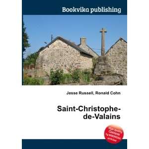    Saint Christophe de Valains Ronald Cohn Jesse Russell Books
