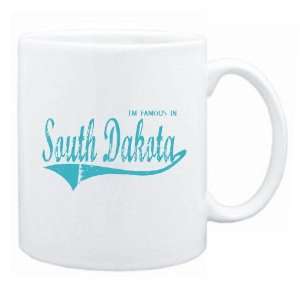    New  I Am Famous In South Dakota  Mug State