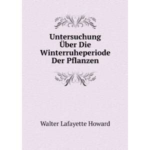   ber Die Winterruheperiode Der Pflanzen: Walter Lafayette Howard: Books