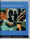 The Labor Relations Process, (0030180090), William H. Holley 