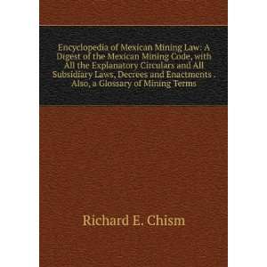   Laws, Decrees and Enactments  Also, a Glossary of Mining Terms