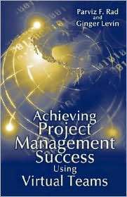 Achieving Project Management Success Using Virtual Teams, (1932159037 