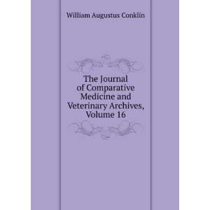  and Veterinary Archives, Volume 16 William Augustus Conklin Books