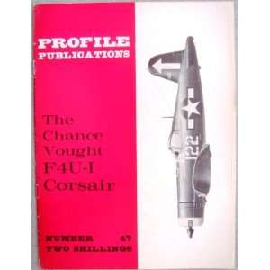  Aircraft Profile No. 47 Chance Vought F4U 1 Corsair J. F 