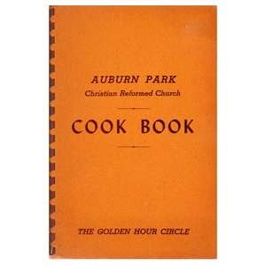  Auburn Park Christian Reformed Church Cook Book Golden Hour 