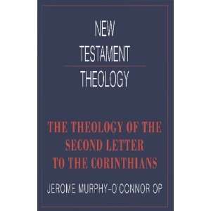  The Theology of the Second Letter to the Corinthians (New 