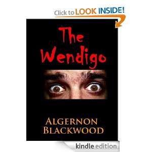 The Wendigo A Classic Horror Tale (Annotated) Algernon Blackwood 