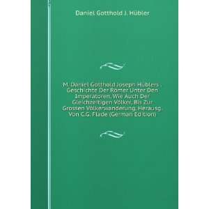   Von C.G. Flade (German Edition) Daniel Gotthold J. HÃ¼bler Books