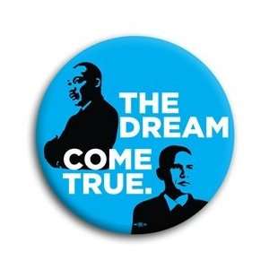  The Dream Come True Obama Button   2 1/4 MARTIN L KING 