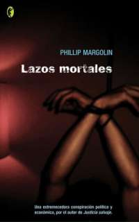   Lazos mortales (Ties That Bind) by Phillip Margolin 