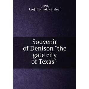   Denison the gate city of Texas Lee] [from old catalog] [Linn Books