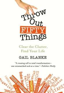 Throw Out Fifty Things Clear Gail Blanke
