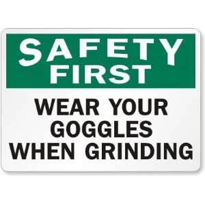 Safety First: Wear Your Goggles When Grinding   Laminated Vinyl Labels 
