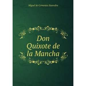    Don Quixote de la Mancha Miguel de Cervantes Saavedra Books
