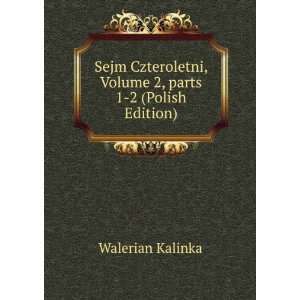   , Volume 2,Â parts 1 2 (Polish Edition) Walerian Kalinka Books