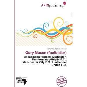   Gary Mason (footballer) (9786139505197): Norton Fausto Garfield: Books