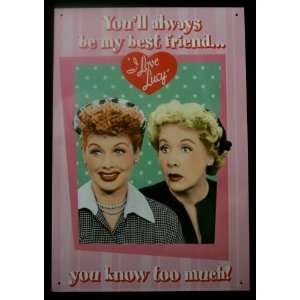    Tin Sign I Love Lucy `Always Be My Best Friend`