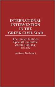 International Intervention In The Greek Civil War, (0275933679 